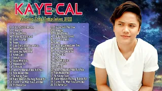 Best of Kaye Cal nonstop Playlist Songs - Kaye Cal Nonstop Song Compilation - OPM Playlist 2022