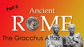 Extra Kredit Ancient Rome #5 - The Gracchus Affair