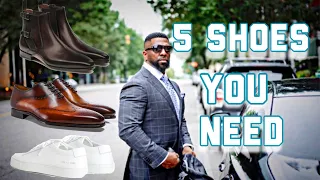 5 Shoes EVERY MAN NEEDS In His Closet!