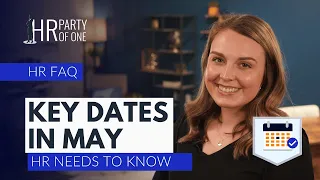 What Key Dates in May Does HR Need to Know?