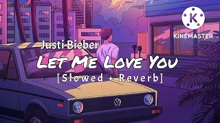 Let Me Love You 🥰 [Slowed + Reverb] 🍁 Lofi Song 🎵| Justi Bieber | English Song 🎶 | Trending Song 💓🌷