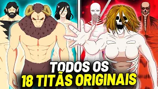 TODOS OS 18 TITÃS ORIGINAIS DO MAIS FRACO AO MAIS FORTE DE ATTACK ON TITAN | Shingeki no Kyojin