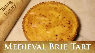 Making a Medieval TART DE BRY (Brie Tart) | Brie: The King of Cheese