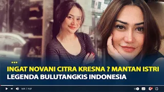 Masih Ingat Novani Citra Kresna ? Mantan Istri Legenda Bulutangkis  Indonesia, Ini Kabarnya Sekarang