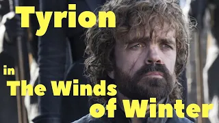 Tyrion in The Winds of Winter - Livestream