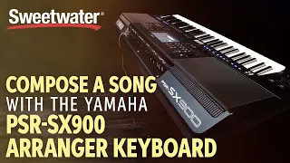 Composing a Song with the Yamaha PSR-SX900 Arranger Keyboard