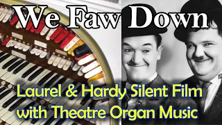 We Faw Down - Laurel and Hardy Silent Movie