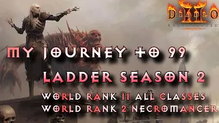 My Journey to Level 99 Ladder Season 2 WORLD RANK 11 All and Rank 2 Necro Diablo 2 Resurrected D2R