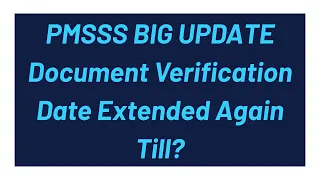 UPDATE From PMSSS Director Document Verification Date Will Be Extended Again New Dates Given Are?