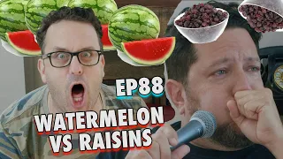 Watermelon vs Raisins | Sal Vulcano and Joe DeRosa are Taste Buds  |  EP 88