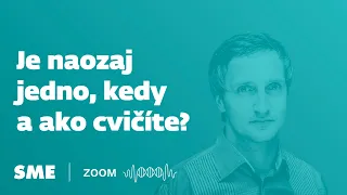 Je naozaj jedno, kedy a ako cvičíte? (Zoom)