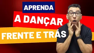 APRENDA A DANÇAR O FRENTE E ATRÁS MESMO SENDO INICIANTE