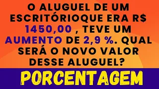 PORCENTAGEM NA PRÁTICA,  AUMENTO DE 2,9% , MUITO FÁCIL DE ENTENDER!!