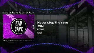 PXM - Never stop the rave