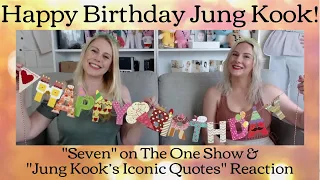 Happy Birthday Jung Kook! "Seven" on The One Show & "Jung Kook's Iconic Quotes" Reaction
