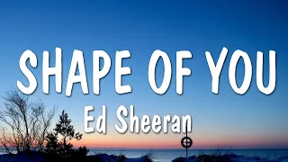 Ed Sheeran - Shape Of You (Lyrics)