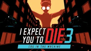 I Expect You To Die 3: Cog in the Machine 🎶 Opening Credits