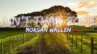 Morgan Wallen - Ain't That Some (Clean) (Lyrics) - Full Audio, 4k Video