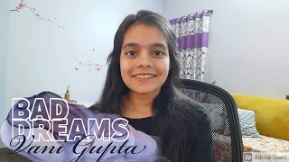 BAD DREAMS COVER  | Vani Gupta | Faouzia