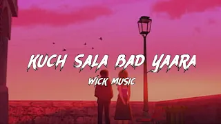 Kuch Sala bad Yaara Slowed & Reverb - Wick Music #lofi #music #bollywood #slowedandreverb
