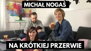 Michał Nogaś na Krótkiej Przerwie