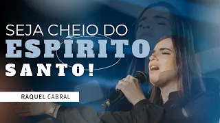 CULTO PROFÉTICO I SEJA CHEIO DO ESPÍRITO SANTO I RAQUEL CABRAL I LAGOINHA ALPHAVILLE