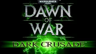 Warhammer 40000: Dawn of War — Dark Crusade