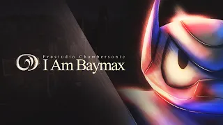 I Am Baymax - Big Hero 6 Epic Orchestration
