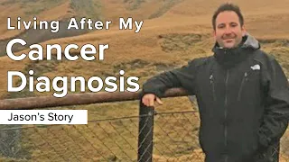 Living After My Cancer Diagnosis | Jason’s Story | The Patient Story | The Patient Story