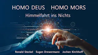 Film mit Eugen Drewermann: Homo Deus - Homo Mors, VOLLSTÄNDIG! Mit Jochen Kirchhoff, Ronald Steckel.