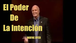EL PODER DE LA INTENCION Wayne Dyer Documental Completo con audio en español