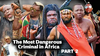 The Most Dangerous Criminal in Africa Part 2 -2023 Sylvester Madu & Prince Iyke Olisa Nigerian Movie