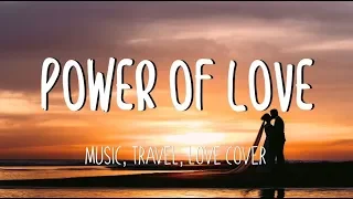 Power of Love-  Music, Travel, Love (Lyrics)