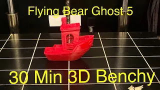 Flying Bear Ghost 5 -  Fast speed printing - 3D Benchy in 30 minutes