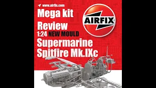 Airfix 1/24 Spitfire Mk.IXc Review with pics and music at the end.