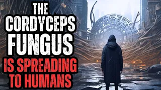 The Cordyceps Fungus is Spreading to Humans - COMPLETE SERIES Ft. One More Nightmare