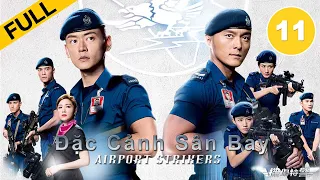 Đặc Cảnh Sân Bay - Tập 11 (Lồng Tiếng) Trương Chấn Lãng, Dương Minh, Thái Tư Bối
