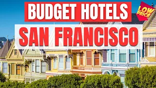 Best Budget Hotels in San Francisco | Unbeatable Low Rates Await You Here!