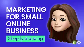 Marketing for Small Online Business: Elevate Your Shopify Branding - Start Free!