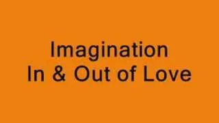 Imagination In & Out of Love