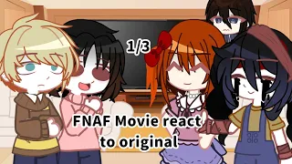 FNAF Movie react to original//13//MY AU//Five Nights at Freddy's//Elizabeth, Evan( + Cassidy?)//