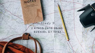 Bible Overview Passage 9 | 2 Kings 24.18-25.30 & Ezekiel 8.1-10.22