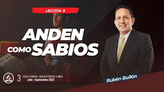 ANDEN COMO SABIOS - LECCIÓN 9 - Pr. Rubén Bullón