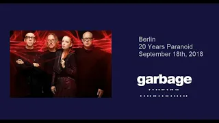 Garbage - Live in Berlin (20 Years Paranoid) [AUDIO]