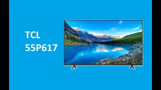 TCL 55P617 - краткий обзор