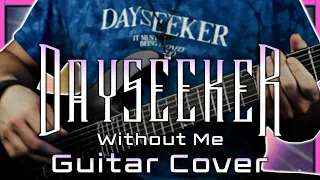 Dayseeker - "Without Me" (Guitar Cover) HD