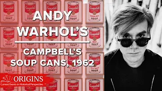 Andy Warhol’s Campbell’s Soup Cans, 1962