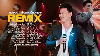 Nhạc Trẻ Remix 2023 Hay Nhất Của Đinh Tùng Huy - Người Lạ Thoáng Qua,Cứ Ngỡ Là Anh,Lỡ Duyên Kiếp Này