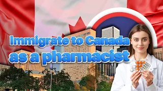 How to immigrate to Canada as a pharmacist?