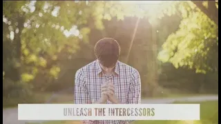 "Unleash The Intercessors" - Josh Herring